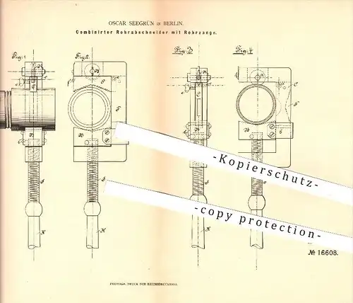 original Patent - Oscar Seegrün in Berlin , 1881 , Rohrabschneider mit Rohrzange , Rohr , Rohre , Zange , Werkzeug !!!