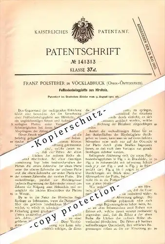 Original Patent - Franz Polsterer in Vöcklabruck , 1901 , Fussbodenbelag aus Hirnholz  !!!