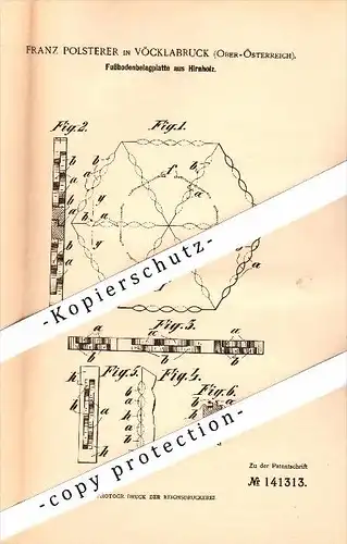 Original Patent - Franz Polsterer in Vöcklabruck , 1901 , Fussbodenbelag aus Hirnholz  !!!