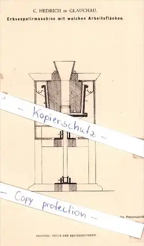 Original Patent - C. Hedrich in Glauchau , 1884 , Erbsenpolirmaschine mit weichen Arbeitsflächen !!!