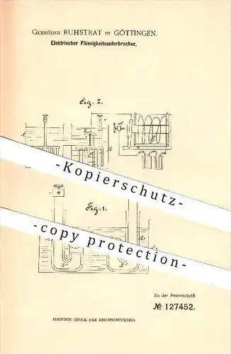 original Patent - Gebrüder Ruhstrat in Göttingen , 1900 , Elektrischer Flüssigkeitsunterbrecher , Strom , Stromkreis !