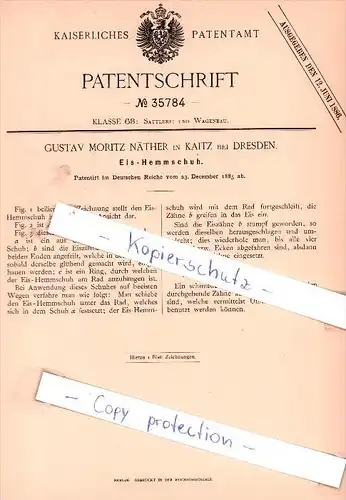 Original Patent -  Gustav Moritz Näther in Kaitz bei Dresden , 1885 , Eis-Hemmschuh !!!