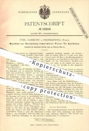 original Patent - Carl Albrecht in Frankenthal , 1882 , Herstellung komprimierter Pulver für Apotheker , Apotheke !!!