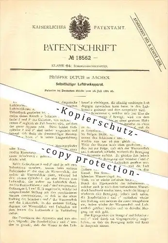 original Patent - Prosper Dupuis in Aachen , 1881 , Selbsttätiger Luftdruckapparat , Luftdruck , Druck !!!