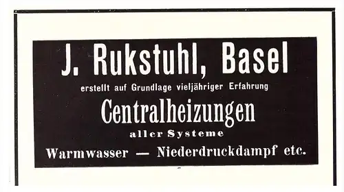 original Werbung - 1914 - J. Rukstuhl in Basel , Centralheizungen , Heizungsbau , Sanitär !!!