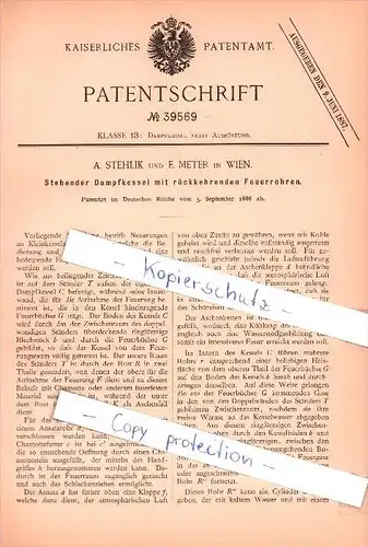 Original Patent  - A. Stehlik und E. Meter in Wien , 1886 ,  Stehender Dampfkessel mit Feuerrohren !!!