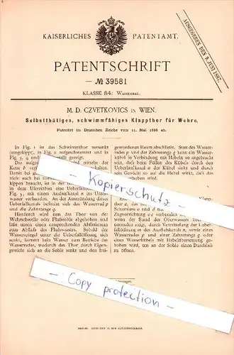 Original Patent  - M. D. Czvetkovics in Wien , 1885 , Selbstthätiges Klappthor für Wehre !!!