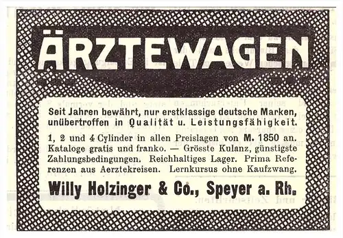 original Werbung - 1910 - Willy Holinger & Co in Speyer a. Rh. , Ärztewagen , Automobile , Oldtimer !!