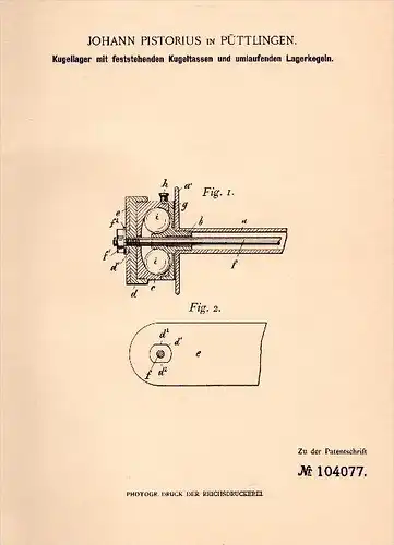 Original Patentschrift - Johann Pistorius in Püttlingen , 1898 , Kugellager mit feststehenden Kugeltassen , Maschinenbau