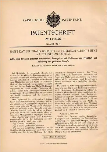 Original Patentschrift - E. Rohardt und F. Teifke in Uetersen - Moorrege , 1899, Muffel für glasierte Keramik , Glasur !
