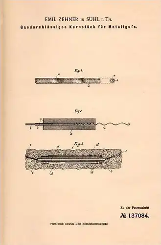 Original Patentschrift - Emil Zehner in Suhl i. Th. , 1901 , Kernstück für Metallguß , Guß !!!