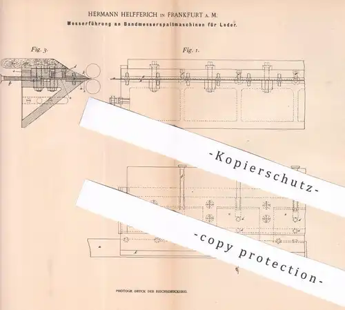 original Patent - Hermann Helfferich , Frankfurt / Main , 1899 , Bandmesserspaltmaschinen für Leder | Messer | Gerberei