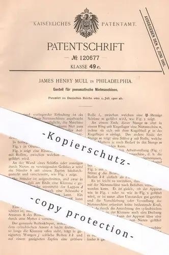 original Patent - James Henry Mull , Philadelphia , USA , 1900 , Gestell für pneumatische Nietmaschinen | Nieten , Niete