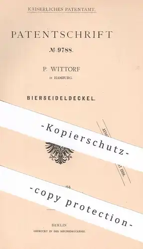 original Patent - P. Wittorf , Hamburg , 1879 , Bierseideldeckel | Bierkrug - Deckel , Glas | Gläser !!