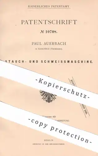 original Patent - Paul Auerbach , Saalfeld , Thüringen , 1880 , Stauch- und Schweißmaschine | Schweißen , Metall !!!