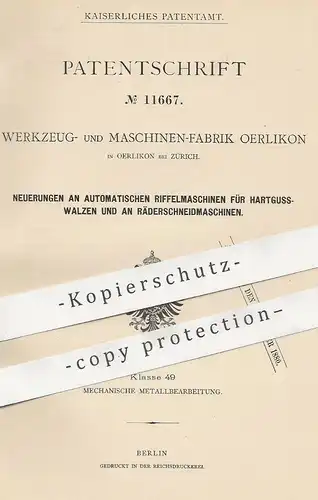 original Patent - Werkzeug- & Maschinenfabrik Oerlikon / Zürich , Schweiz , 1880 , Riffelmaschinen für Guss | Walzen !
