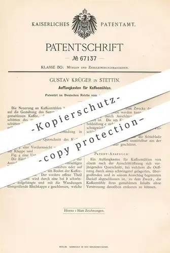 original Patent - Gustav Krüger , Stettin  1892 , Auffangkasten für Kaffeemühlen | Kaffeemühle | Kaffee - Mühle | Mühlen