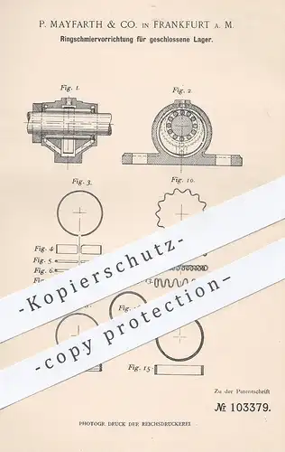 original Patent - P. Mayfarth & Co. , Frankfurt / Main , 1898 , Ringschmiervorrichtung für geschlossene Lager | Öl !!