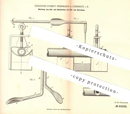 original Patent - Johannes Robert Reissmann , Chemnitz , 1891 , Werkzeug zum Schneiden von Rohrleitungen aus Blei , Zinn