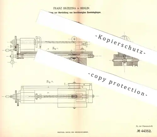original Patent - Franz Brzezina , Berlin , 1887 , Herstellung von beschleunigten Gewindegängen | Gewinde , Metall !!
