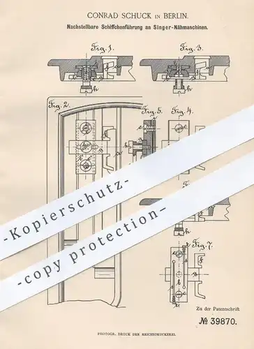 original Patent - Conrad Schuck , Berlin , 1886 , Schiffchenführung an Singer - Nähmaschinen | Nähmaschine , Schneider