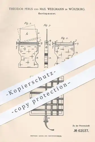 original Patent - Theodor Perls u. Max Weegmann , Würzburg , 1891 , Gurtspanner | Gurt , Gurte , Matratzen , Polster !!