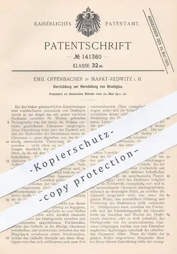 original Patent - Emil Offenbacher , Markt Redwitz , 1901 , Herstellung von Drahtglas | Glas mit Draht - Gewebe | Glaser