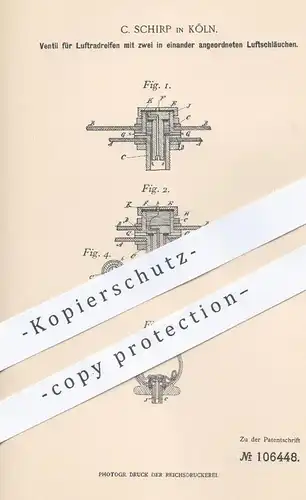 original Patent - C. Schirp , Köln , 1898 , Ventil für Luftreifen mit 2 Luftschläuchen | Reifen , Reifenventil , Fahrrad