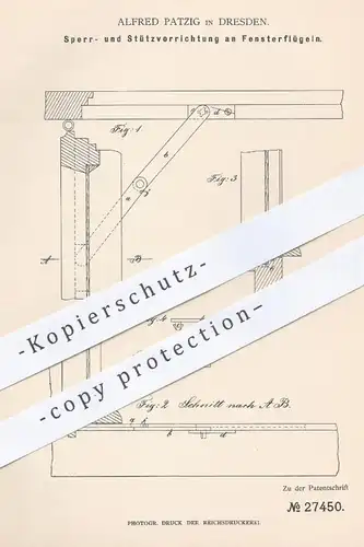 original Patent - Alfred Patzig , Dresden , 1883 , Sperr- u. Stützvorrichtung für Fensterflügel | Fenster , Fensterbau !