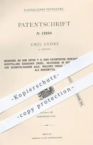 original Patent - Emil Andre , Koblenz , 1879 , Herstellung basischer Ziegel | Kalk , Eisenoxyd , Schwefelsäure , Chemie