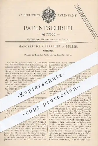 original Patent - M. Zipperling , Berlin , 1893 , Aschkasten , Asche , Ofen , Öfen , Küchenherd , Herd , Ofenbauer !!!