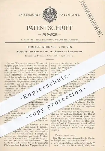 original Patent - H. Wehmann , Bremen , 1890 , Anschneiden der Zapfen an Radspeichen , Speichen , Holz , Holzbearbeitung