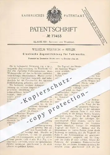 original Patent - W. Wernigh , Berlin , 1893 , Elastische Zugvorrichtung für Fuhrwerke , Wagen , Pferdewagen , Pferde !!