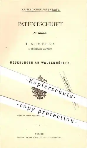 original Patent - L. Nemelka in Simmering bei Wien , 1878 , Walzenmühlen , Walzen , Mühle , Mühlen , Mehl , Müller !!!