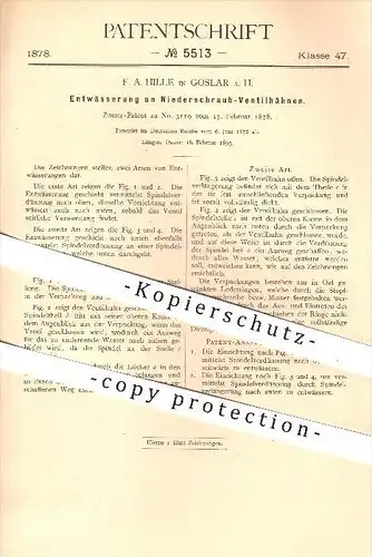 original Patent - F. A. Hille in Goslar a. H. , 1878 , Entwässerung an Niederschraub-Ventilhähnen , Ventil , Wasser !!!