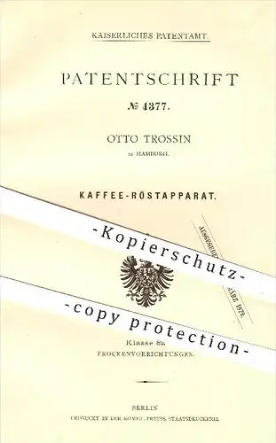 original Patent - Otto Trossin , Hamburg , 1878 , Kaffee - Röster , Rösten , Röstung , Kaffeebohnen , Trockenvorrichtung