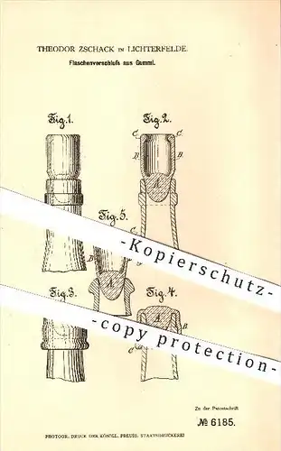 original Patent - Theodor Zschack , Lichterfelde , Berlin , 1879 , Flaschenverschluss aus Gummi , Flaschen , Verschluss