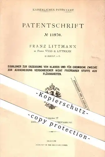 original Patent - F. Littmann , Vaas & Littmann , Halle , 1880 , Eisbildner zur Erzeugung von Klareis , Eis , Chemie !!!
