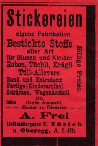 original Werbung - 1911 -  Stickereien , A. Frei in Oberegg und Zürich !!