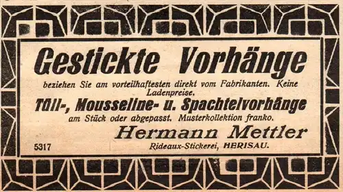 original Werbung - 1911 - Gestickte Vorhänge , Hermann Mettler in Herisau !!!