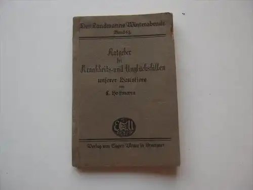 Krankheits- und Unglücksfällen unserer Haustiere , 1912, Ratgeber, E. Ulmer in Stuttgart , Tierarzt , Tiere , Erste Hife