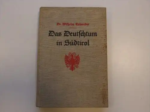 Das Deutschtum in Südtirol !!! 1932 , 218 Seite,  Mit Karte der Umgangssprachen in Südtirol , Dr. W. Rohmeder , Tirol !!