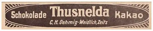 original Werbung - 1907 - Thusnelda Kakao , C.H. Oehmig-Weidlich in Zeitz , Cacao !!!
