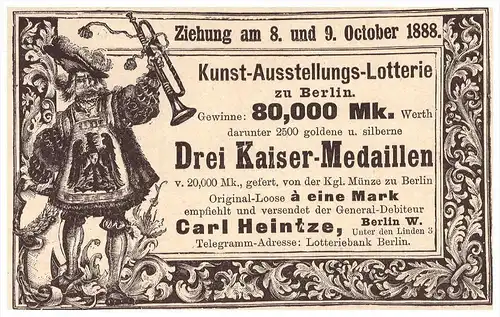 original Werbung - 1888 - Drei-Kaiser-Medaillen , Kuns-Lotterie , Carl Heintze in Berlin  !!!