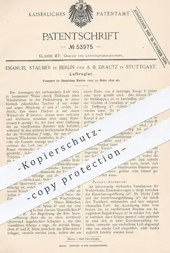 original Patent - Emanuel Stauber , Berlin | A. B. Drautz , Stuttgart , 1890 , Luftregler | Gebläse , Lüftung , Lüfter