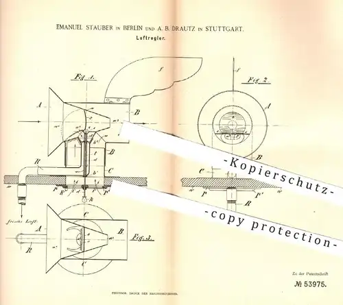 original Patent - Emanuel Stauber , Berlin | A. B. Drautz , Stuttgart , 1890 , Luftregler | Gebläse , Lüftung , Lüfter