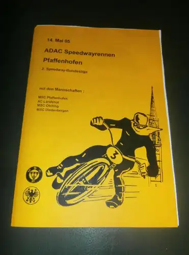 ADAC Speedway Pfaffenhofen 14.05.2005 , Grasbahn , Sandbahn , Programmheft , Programm , Rennprogramm !!!