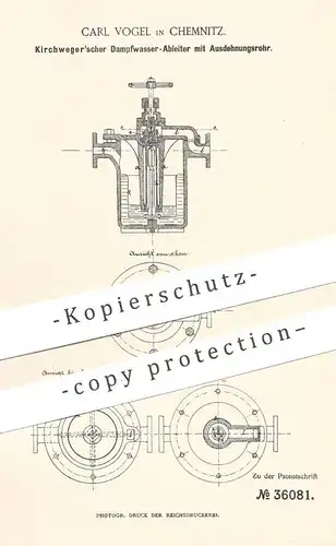 original Patent - Carl Vogel , Chemnitz , 1885 , Dampfwasser - Ableiter mit Ausdehnungsrohr | System Kirchweger