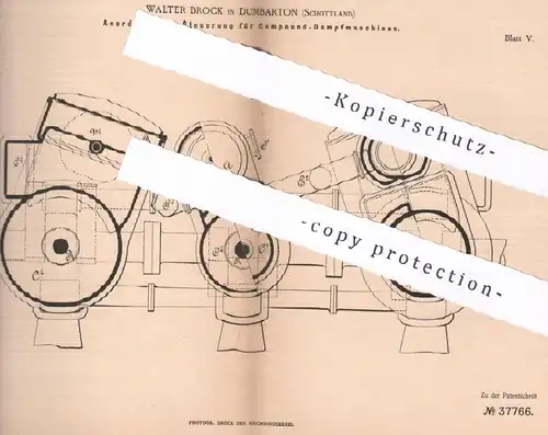 original Patent - Walter Brock , Dumbarton , Schottland , 1886 , Steuerung für Compound - Dampfmaschinen | Dampfmaschine