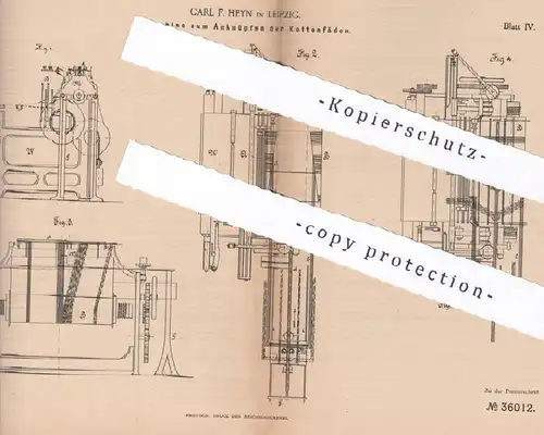 original Patent - Carl F. Heyn , Leipzig , 1885 , Anknüpfen der Kettenfäden | Webmaschine , Webstuhl , Weben , Weber !!